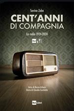 Cent'anni di compagnia. La radio 1924-2024