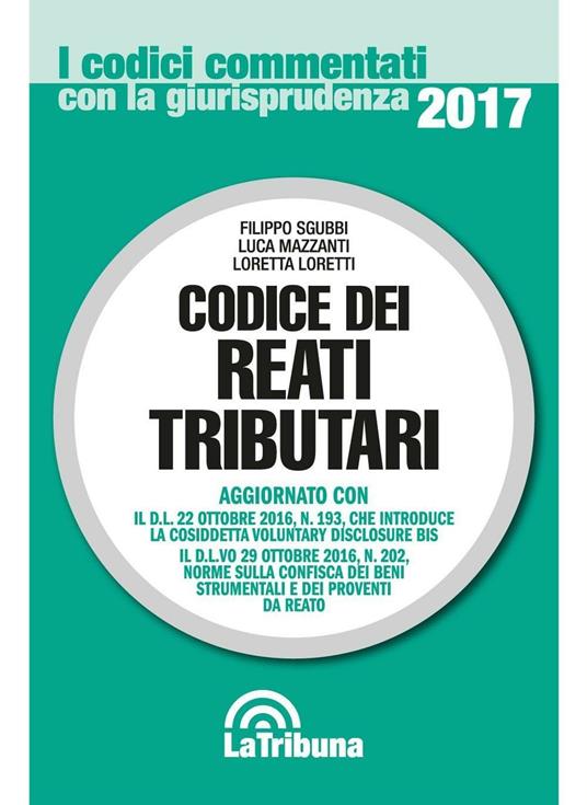 Codice dei reati tributari - Filippo Sgubbi,Luca Mazzanti,Loretta Loretti - copertina