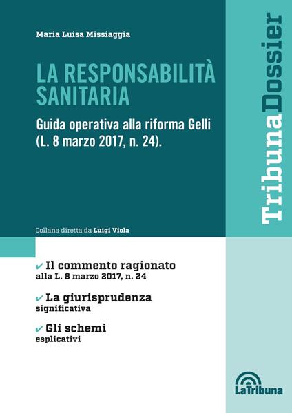 La responsabilità sanitaria. Guida operativa alla riforma Gelli (L. 8 marzo 2017, n. 24) - Maria Luisa Missiaggia - copertina