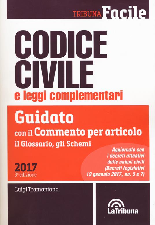 Codice civile e leggi complementari. Guidato con il commento per articolo, il glossario, gli schemi - copertina