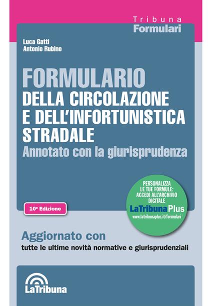 Formulario della circolazione e dell'infortunistica stradale. Annotato con la giurisprudenza - Luca Gatti,Antonio Rubino - copertina