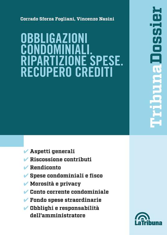 Obbligazioni condominiali. Ripartizione spese. Recupero crediti - Corrado Sforza Fogliani,Vincenzo Nasini - copertina