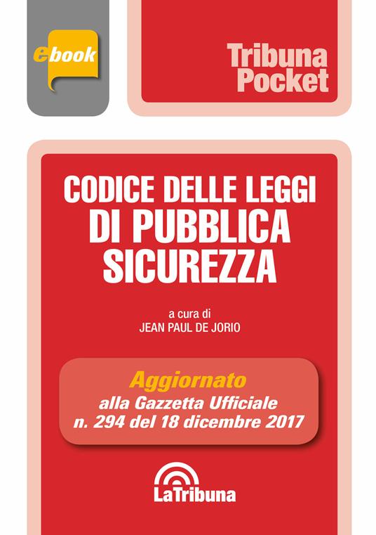 Codice delle leggi di pubblica sicurezza - Jean Paul De Jorio - ebook