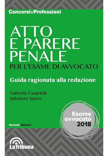 Atto e parere penale per l'esame di avvocato - Gabriele Casartelli,Salvatore Sanzo - copertina