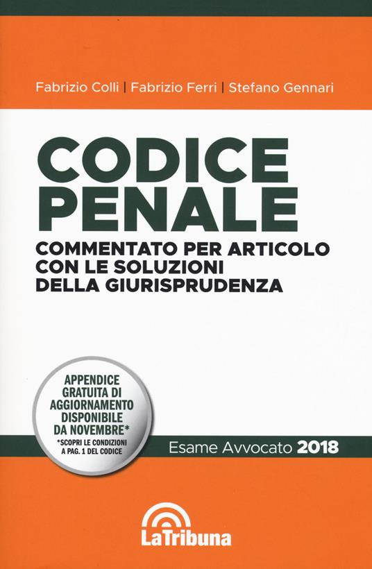 Codice penale. Commentato per articolo con le soluzioni della giurisprudenza - Fabrizio Colli,Fabrizio Ferri,Stefano Gennari - copertina