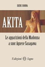 Akita. Le apparizioni della Madonna a suor Agnese Sasagawa