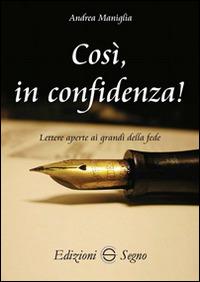 Così, in confidenza! Lettere aperte ai grandi della fede - Andrea Maniglia - copertina