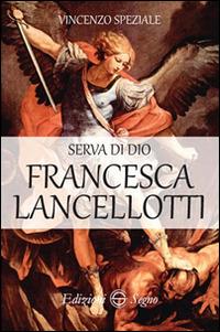 Serva di Dio Francesca Lancellotti - Vincenzo Speziale - copertina