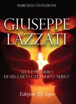 Giuseppe Lazzati. Vita e pensiero di un laico cattolico serio