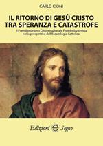 Il ritorno di Gesù Cristo tra speranza e catastrofe