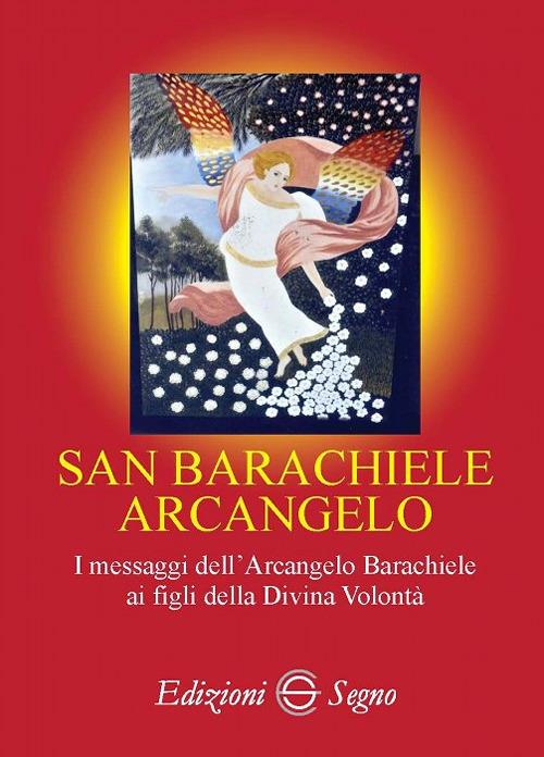 San Barachiele Arcangelo. I messaggi dell'Arcangelo Barachiele ai figli della Divina Volontà - copertina