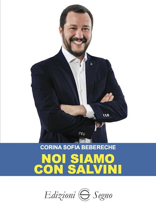 Noi siamo con Salvini - Corina Sofia Bebereche - copertina