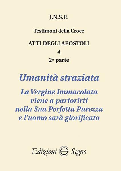 Atti degli apostoli. Vol. 4\2: Umanità straziata. - J.N.S.R. - copertina