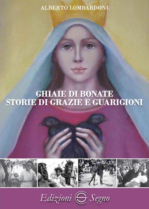 Ghiaie di Bonate. Storie di grazie e guarigioni - Alberto Lombardoni - copertina