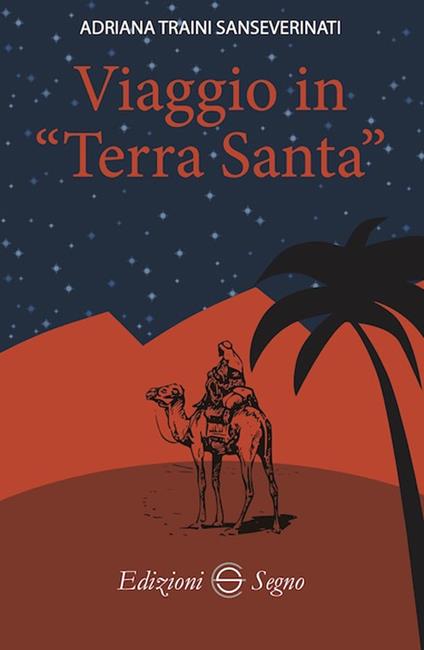 Viaggio in Terra Santa - Adriana Sanseverinati Traini - copertina