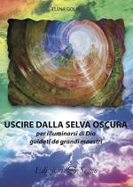 Uscire dalla selva oscura per illuminarsi di Dio guidati da grandi maestri