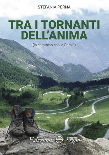 Tra i tornanti dell'anima in cammino con la Parola - Stefania Perna - copertina