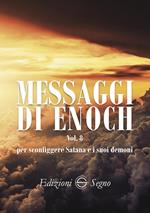 Messaggi di Enoch. Vol. 8: Per sconfiggere Satana e i suoi demoni.