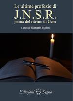 Le ultime profezie di J.N.S.R. prima del ritorno di Gesù