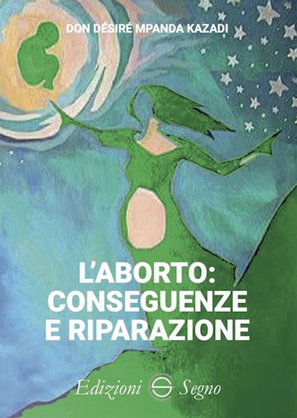 L' aborto: conseguenze e riparazione - Desire Mpanda Kazadi - copertina