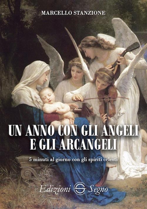 Un anno con gli angeli e gli arcangeli. 5 minuti al giorno con gli spiriti celesti - Marcello Stanzione - copertina