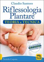 Riflessologia plantare. Teoria e tecnica