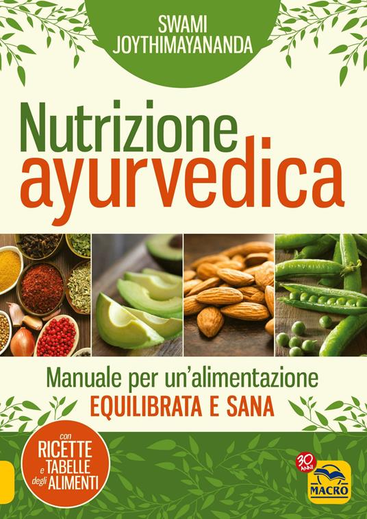 Nutrizione ayurvedica. Manuale per una nutrizione equilibrata e sana - Swami Joythimayananda - 4