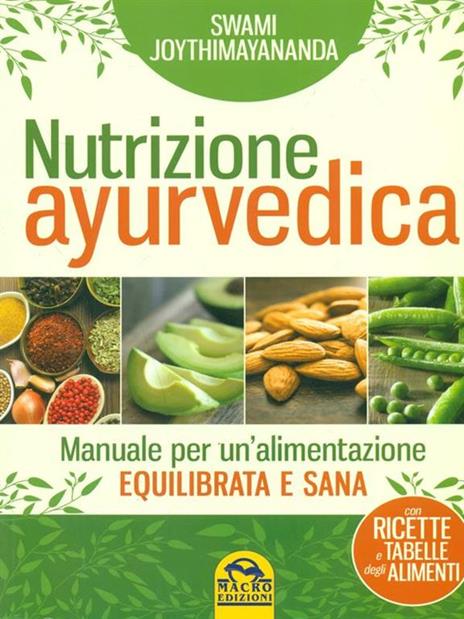 Nutrizione ayurvedica. Manuale per una nutrizione equilibrata e sana - Swami Joythimayananda - 2