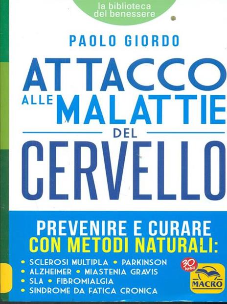 Attacco alle malattie del cervello. Prevenire e curare con metodi naturali - Paolo Giordo - 3