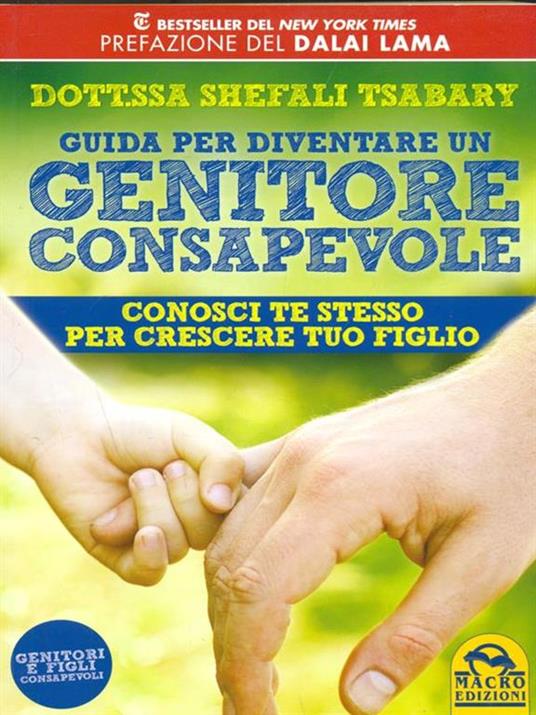 Guida per diventare un genitore consapevole. Conosci te stesso per crescere tuo figlio - Shefali Tsabary - copertina