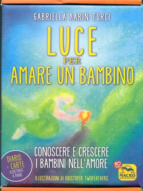 Luce per amare un bambino - Gabriella K. Turci - 4