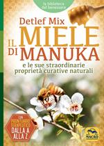 Il miele di manuka e le sue straordinarie proprietà curative naturali