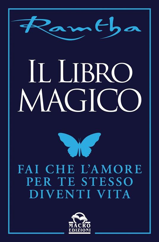 Il libro magico. Fai che l'amore per te stesso diventi vita - Ramtha - copertina