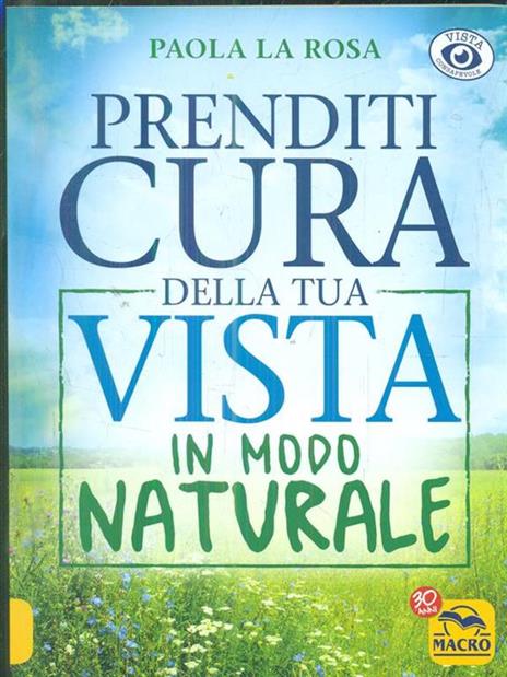 Prenditi cura della tua vista in modo naturale - Paola La Rosa - 4