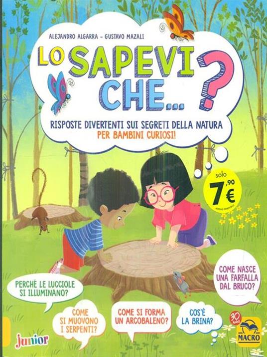 Lo sapevi che...? Risposte divertenti sui segreti della natura per bambini curiosi - Alejandro Algarra,Gustavo Mazali - copertina