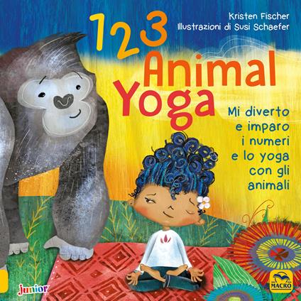 123 animal yoga. Mi diverto e imparo i numeri e lo yoga con gli animali - Kristen Fischer,Susi Schaefer - copertina