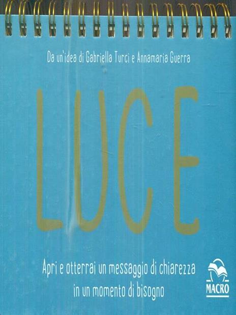 Luce. Apri e otterrai un messaggio di chiarezza in un momento di bisogno - Gabriella Turci,Annamaria Guerra - 5