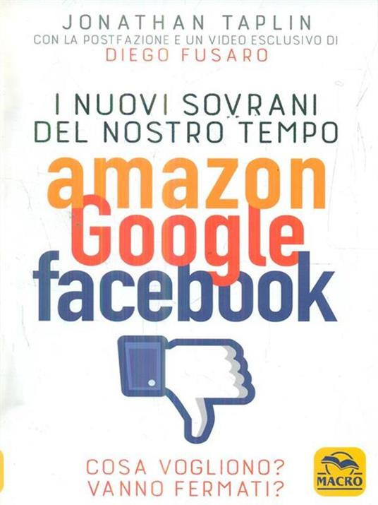 I nuovi sovrani del nostro tempo. Amazon, Google, Facebook. Cosa vogliono? Vanno fermati? - Jonathan Taplin - copertina