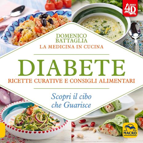 Diabete. Ricette curative e consigli alimentari. Scopri il cibo che guarisce. Con Contenuto digitale per download e accesso on line - Domenico Battaglia - copertina