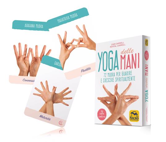 Yoga delle mani. 72 mudra per guarire e crescere spiritualmente. Con 72 Carte - Cain Carroll,Revital Carroll - copertina