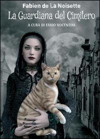 La guardiana del cimitero - Fabien De La Noisette - copertina