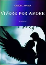 Vivere per amore