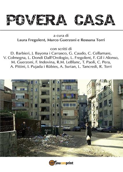 Povera casa - Rossana Torri,Marco Guerzoni,Laura Fregolent - copertina