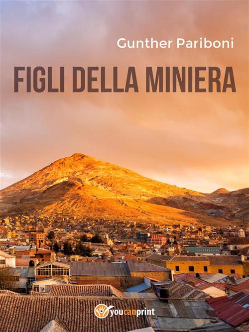 Figli della miniera - Gunther Pariboni - ebook