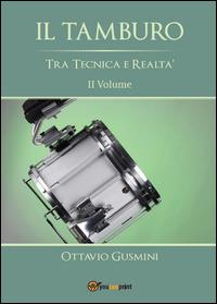 Il tamburo tra tecnica e realtà. Vol. 2 - Ottavio Gusmini - copertina