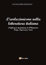 L' evoluzionismo nella letteratura italiana. L'influenza darwiniana in D'Annunzio, Verga, Fogazzaro, Svevo