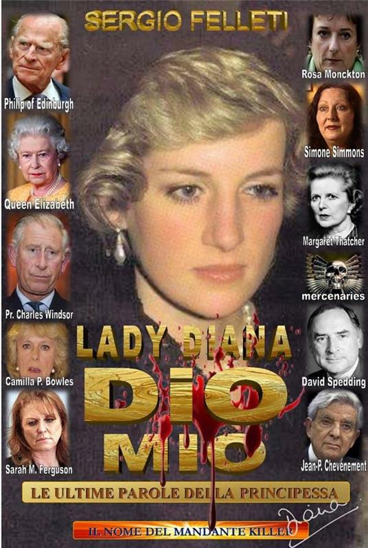 Lady Diana. Dio Mio, le ultime parole della principessa - Sergio Felleti - ebook