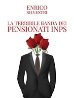 La terribile banda dei pensionati Inps