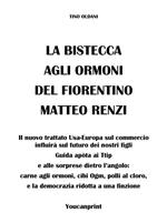 La bistecca agli ormoni del fiorentino Matteo Renzi