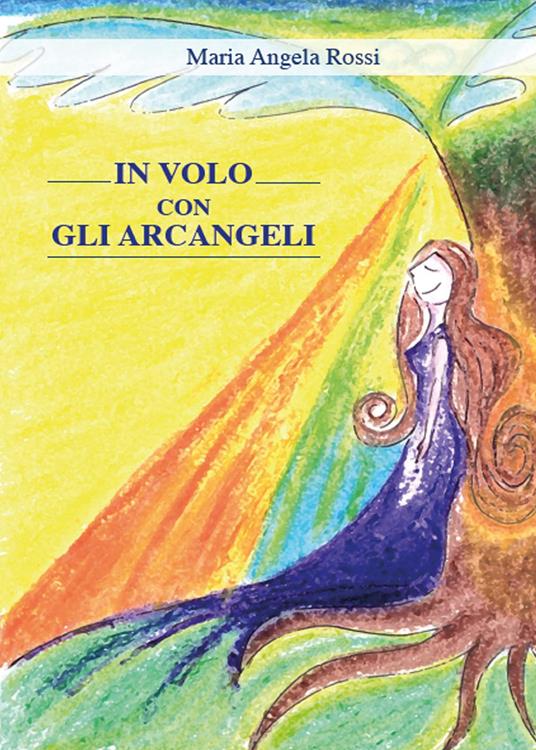 In volo con gli arcangeli - Maria Angela Rossi - copertina